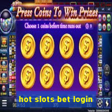 hot slots bet login